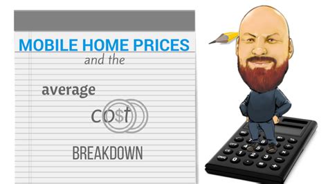 mobile home prices   average cost breakdown