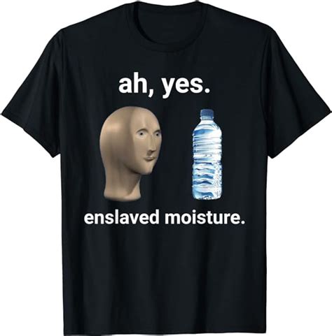 ah  enslaved moisture dank meme  shirt