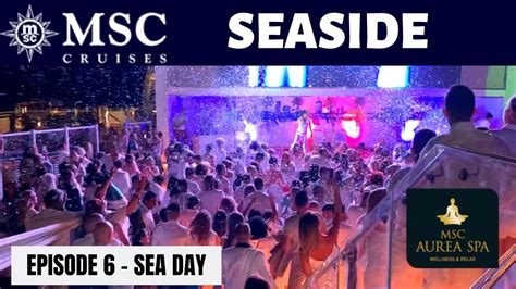 msc seaside episode  sea spa day white party youtube