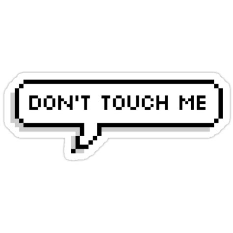 don t touch me stickers by sabrinasinbin redbubble