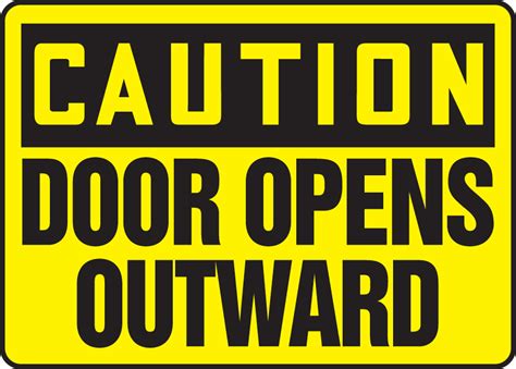 door opens outward osha caution safety sign mabr