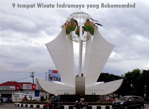 tempat wisata indramayu  rekomemded banget sundaexplorer