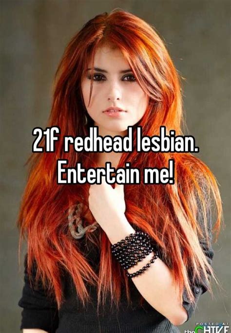 21f redhead lesbian entertain me
