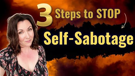 Why Do I Self Sabotage 3 Ways To Stop Wrecking Your Love And Life