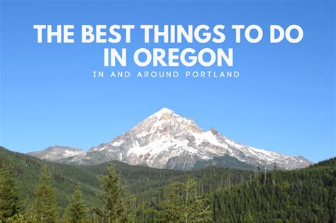 The Best Things To Do In Oregon In And Around Portland