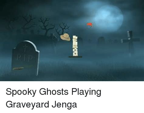 Maurip Spooky Ghosts Playing Graveyard Jenga Dank Meme
