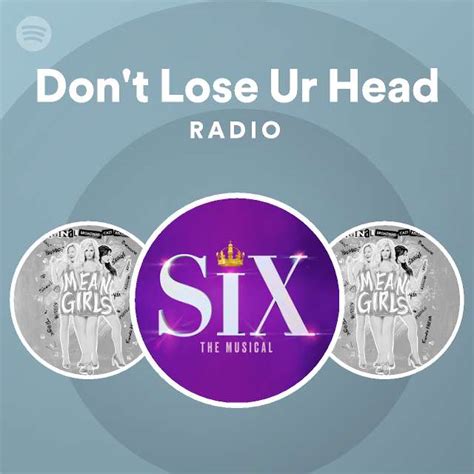 don t lose ur head radio playlist by spotify spotify