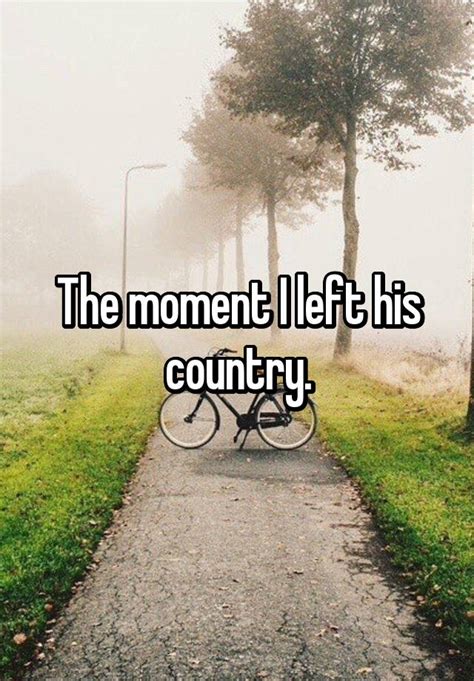 moment  left  country