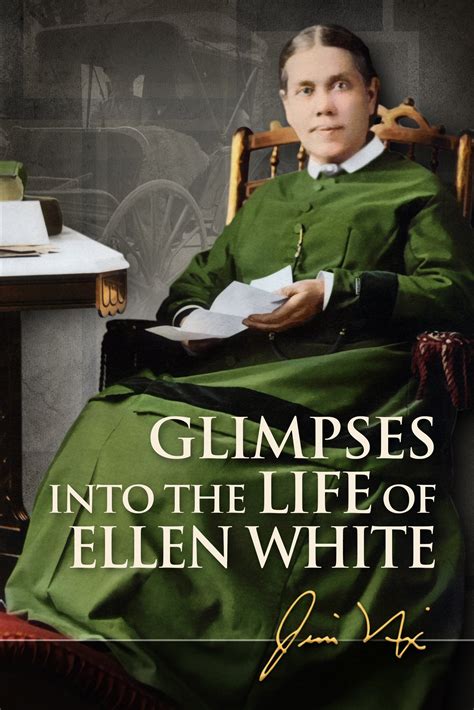 Glimpses Into The Life Of Ellen White Adventist Heritage Ministries