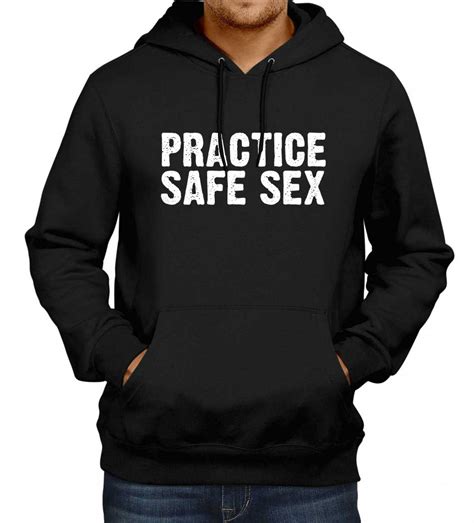 Practice Safe Sex Hoodie Hotter Tees