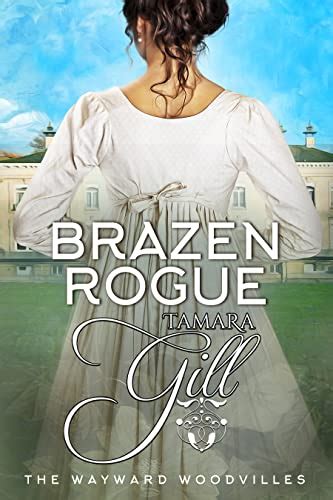 Brazen Rogue The Wayward Woodvilles Book 8 Kindle Edition By Gill