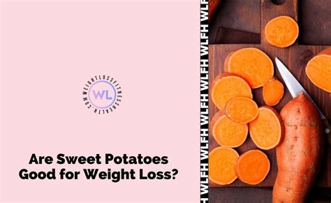 Are Sweet Potatoes Good For Weight Loss