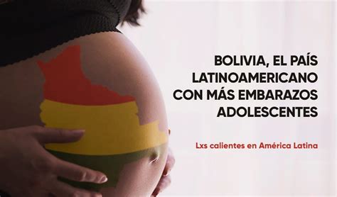 Bolivia El País Latinoamericano Con Más Embarazos Adolescentes