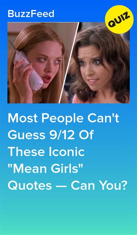 Most People Can T Guess 9 12 Of These Iconic Mean Girls Quotes — Can