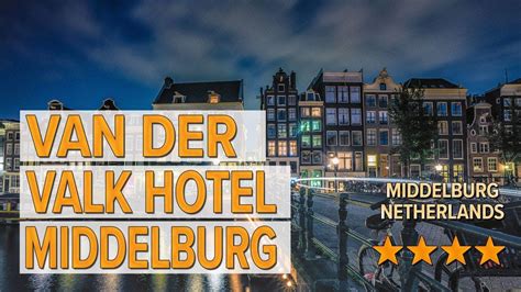van der valk hotel middelburg hotel review hotels  middelburg