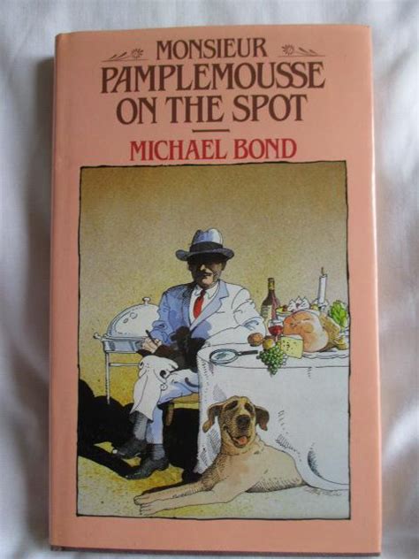 Monsieur Pamplemousse On The Spot By Bond Michael As New Hardcover