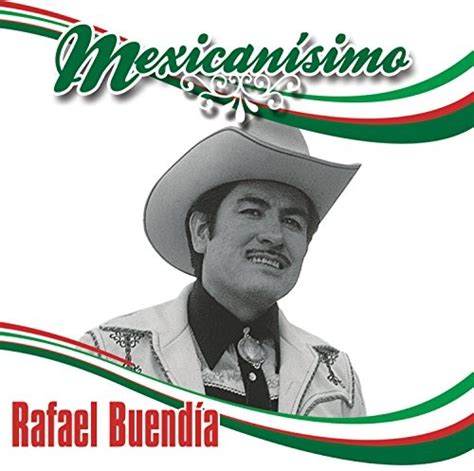 mexicanisimo rafael buendía songs reviews credits allmusic