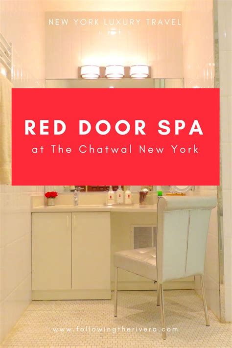 red door spa chatwal  york relaxation  luxury  york travel