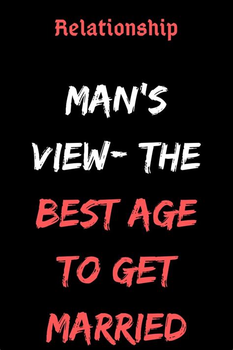Man’s View The Best Age To Get Married In 2020 With Images When To