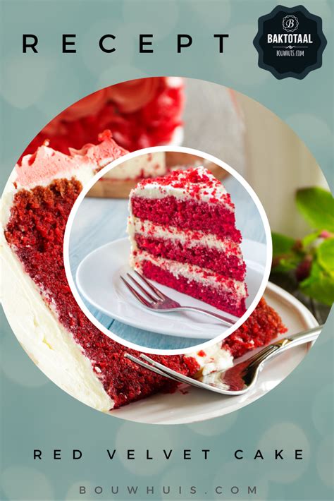 red velvet cake  het hele jaar door een favoriet taartje van velen aan de hand van het recept