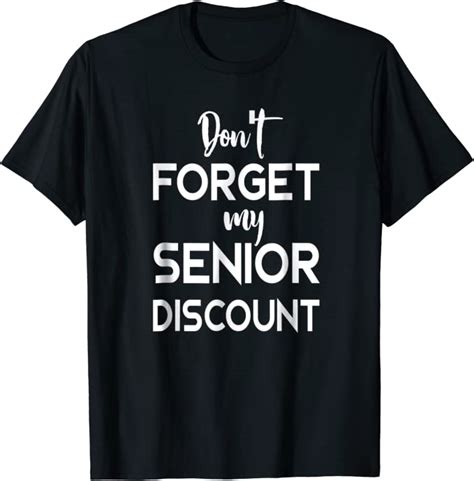 don t forget my senior discount t shirt retirement t