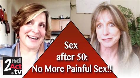 Sex After 50 Painful Sex After Menopause And Personal