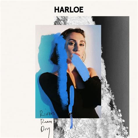 harloe rivers run dry lyrics genius lyrics