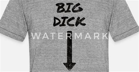 Big Dick Großer Penis Geschenk Unisex T Shirt Meliert Spreadshirt