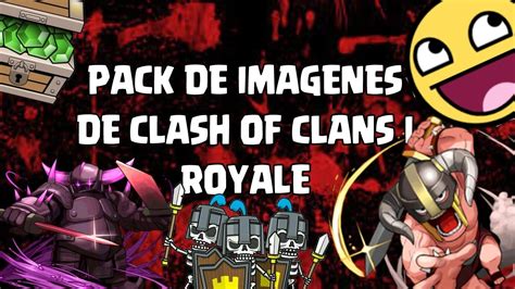 Pack De Imagenes De Clash Royale I Clash Of Clans Youtube