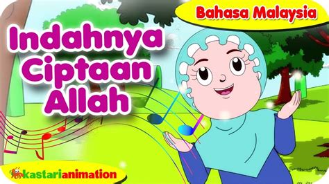 indahnya ciptaan allah nyanyian anak islam bahasa malaysia bersama
