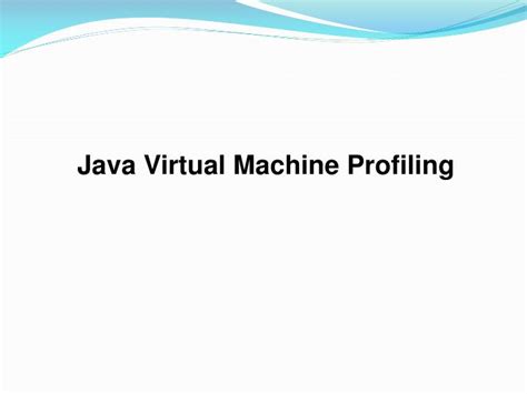 Ppt Java Virtual Machine Profiling Powerpoint Presentation Free