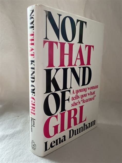 not that kind of girl by lena dunham ~ 1st edition 1st printing