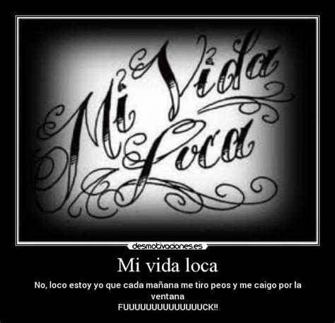 mi vida loca desmotivaciones