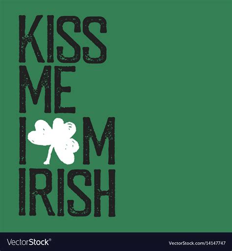 Kiss Me I Am Irish Lettering T Shirt Design Vector Image