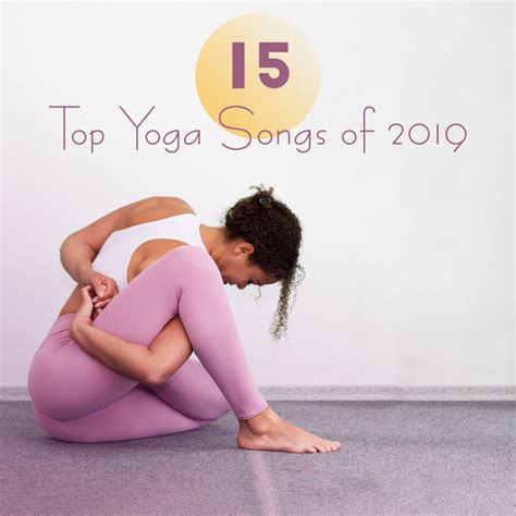 15 top yoga songs of 2019 selection of best new age music for yoga