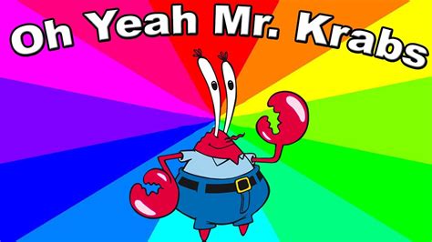 Where Did Oh Yeah Mr Krabs Come From The History And