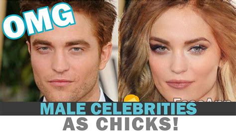 Top 10 Male Celebrities As Hot Chicks Faceapp Gender