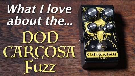 love   dod carcosa fuzz pedal youtube