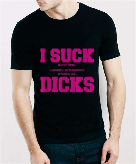 awesome i suck at fantasy football my friends are such dicks shirt