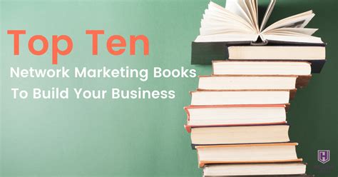top ten network marketing books  build  business