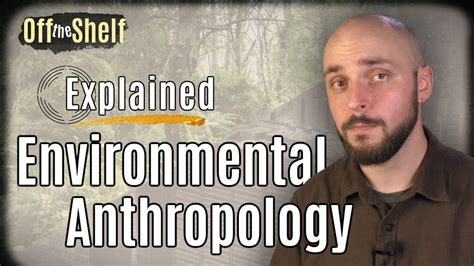 environmental anthropology definitions history  career