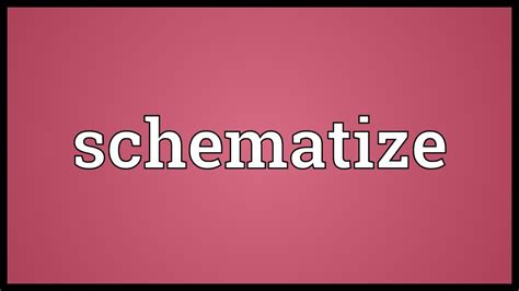 schematize meaning youtube