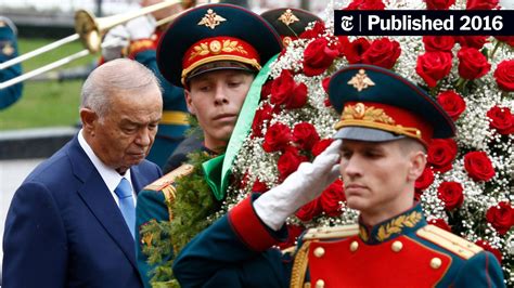 Islam Karimov Uzbekistan’s President Is Gravely Ill No Wait He’s