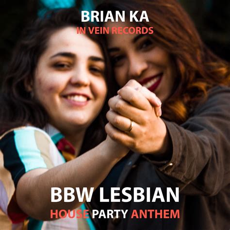 ‎bbw Lesbian House Party Anthem Single Par Brian Ka Sur Apple Music