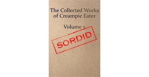 the collected works of creampie eater volume 5 by creampie eater