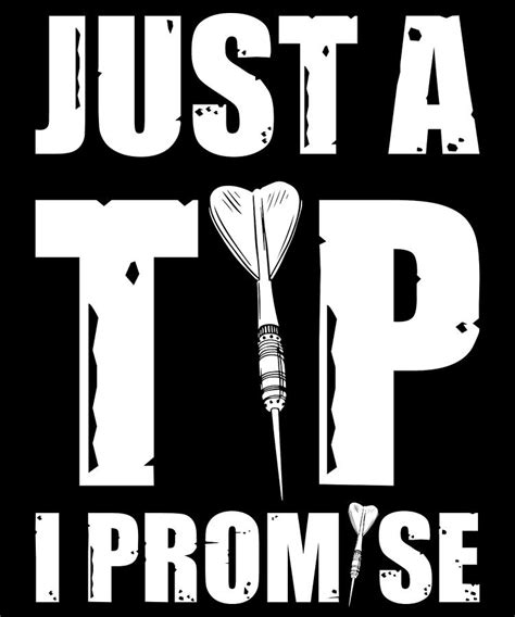 funny dart sayings   tip promise digital art  tom publishing fine art america