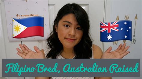 filipino bred australian raised  life  experience youtube