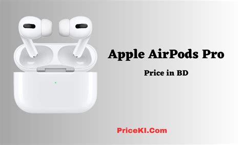 Apple Airpods Pro Price In Bangladesh Price Ki