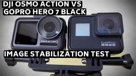 dji osmo action  gopro hero  black image stabilization comparison test youtube