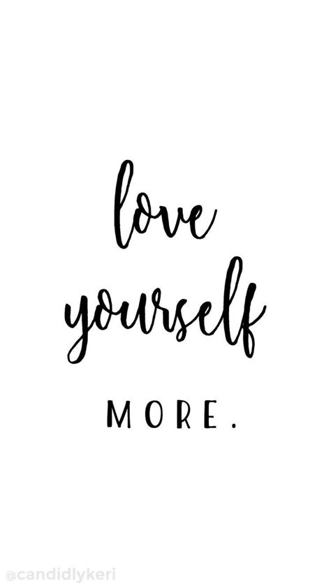 top 10 self love and daily practices love you more quotes be yourself